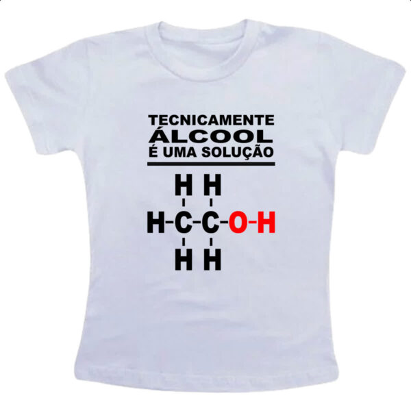Camiseta Infanto Juvenil Tecnicamente alcool e uma solucao