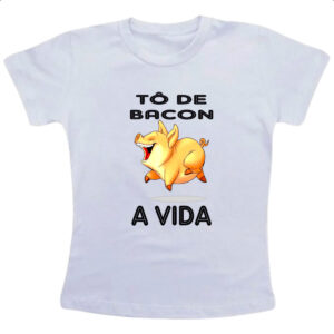 Camiseta Infanto Juvenil To de bacon a vida