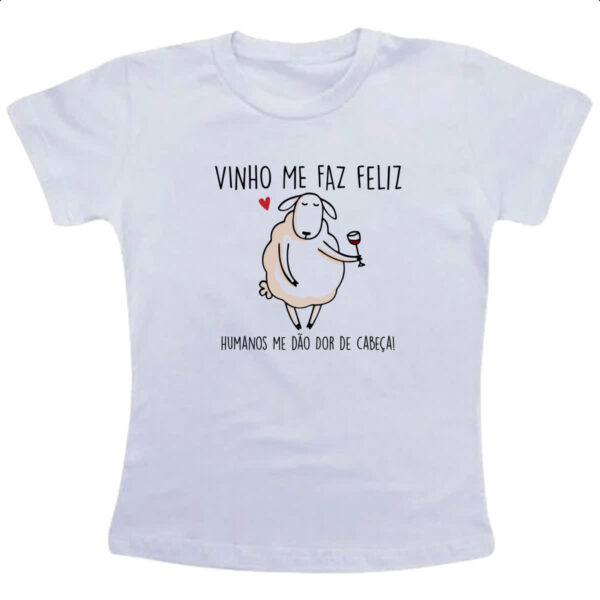 Camiseta Infanto Juvenil Vinho me faz bem humanos dor de cabeca