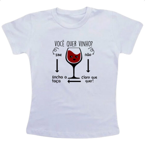 Camiseta Infanto Juvenil Voce quer vinho