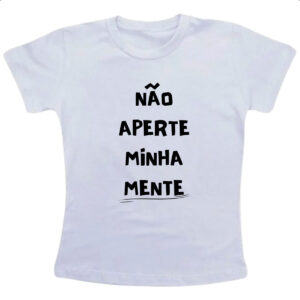 Camiseta Infanto Juvenil Nao aperte minha mente
