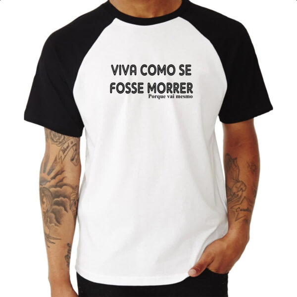 Camiseta Raglan Viva como se fosse morrer - Imagem 3