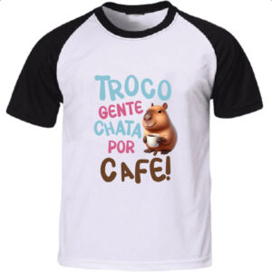 Camiseta Raglan Cappivara troco gente chata por cafe