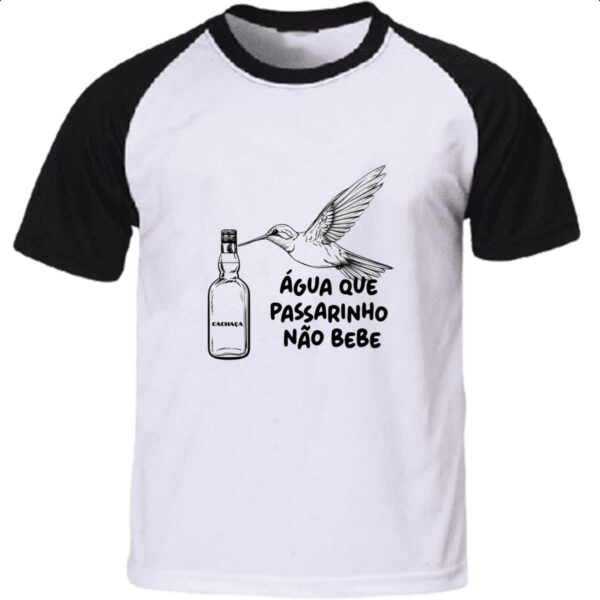 Camiseta Raglan Agua que passarinho nao bebe