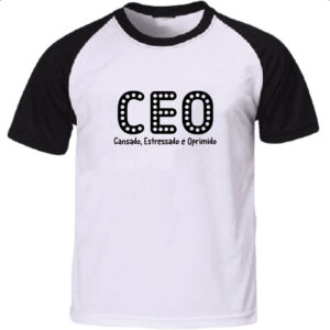 Camiseta Raglan CEO Cansado Estressado Oprimido