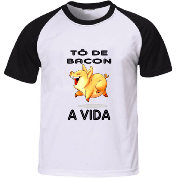 Camiseta Raglan To de bacon a vida