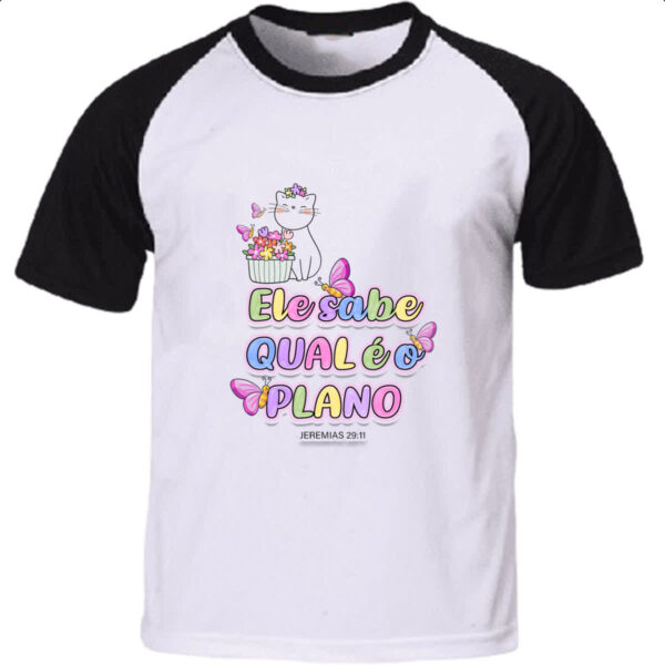 Camiseta Raglan Versiculo Fofinho Ele sabe qual e o plano