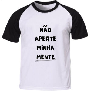 Camiseta Raglan Nao aperte minha mente