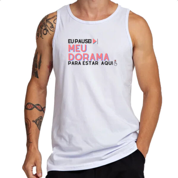 Camiseta Regata Pausei meu dorama - Imagem 3