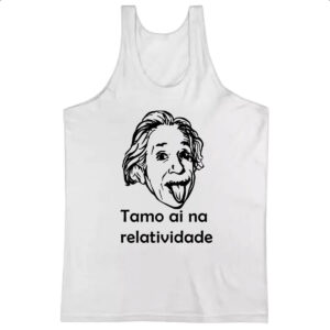 Camiseta Regata Tamo ai na relatividade