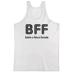 Camiseta Regata BFF Boleto Fatura Fechada