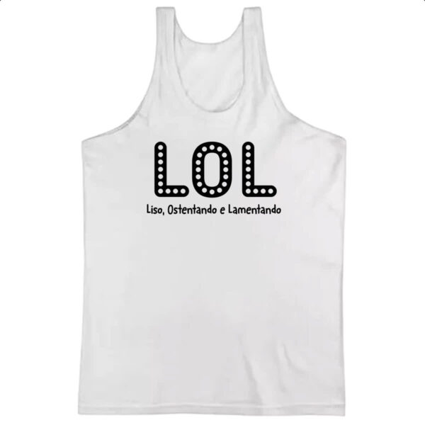 Camiseta Regata LOL Liso Ostentando e Lamentando