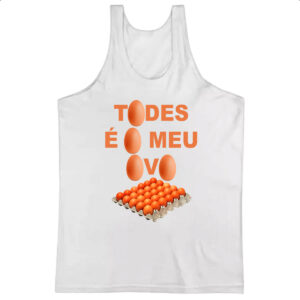 Camiseta Regata Todes e o meu ovo