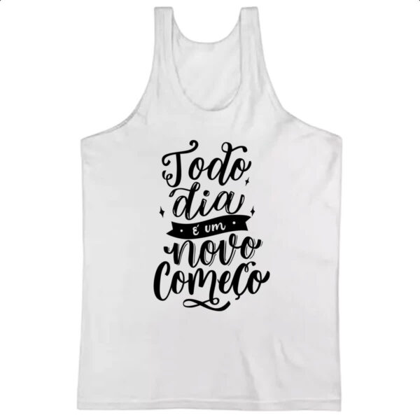 Camiseta Regata Todia dia novo comeco