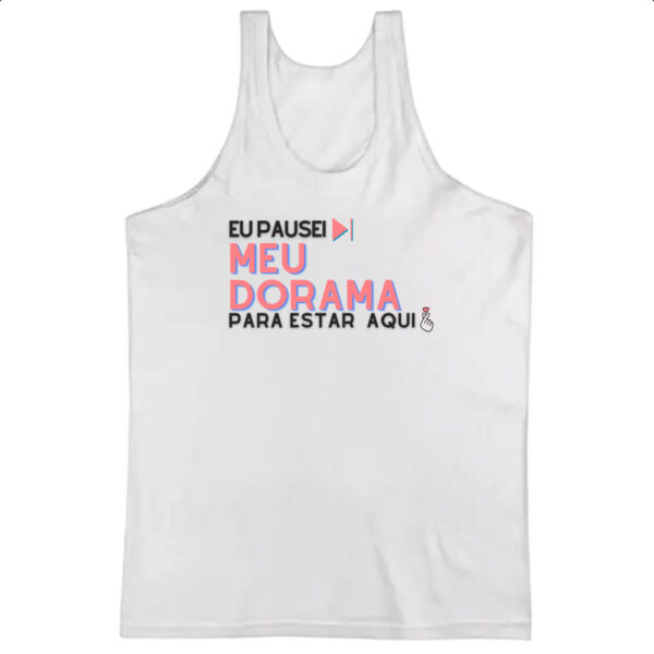 Camiseta Regata Pausei meu dorama