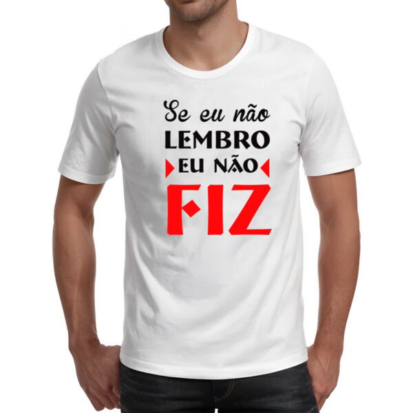 Camiseta Unissex Se eu nao lembro - Imagem 2