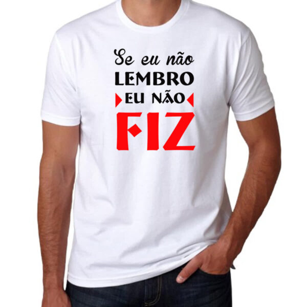 Camiseta Unissex Se eu nao lembro - Imagem 3