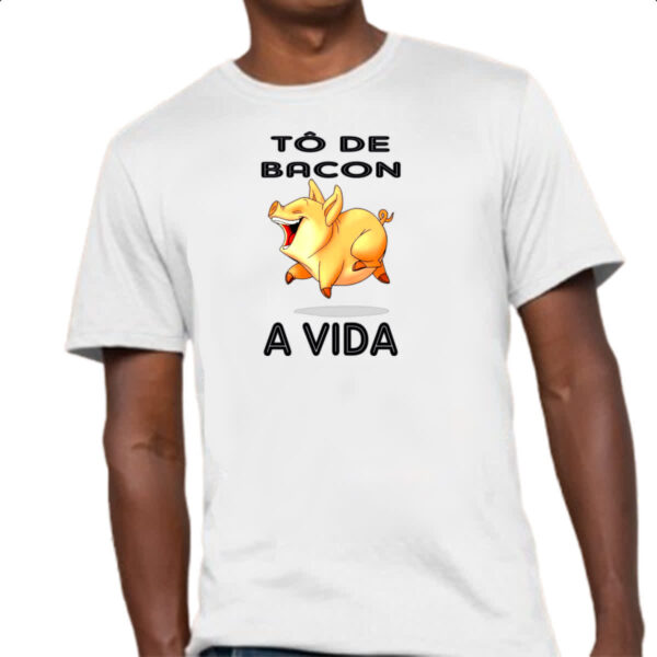 Camiseta Unissex To de bacon a vida - Image 4