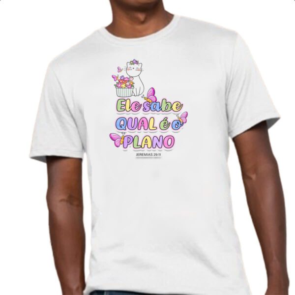 Camiseta Unissex Versiculo Fofinho Ele sabe qual e o plano - Image 4