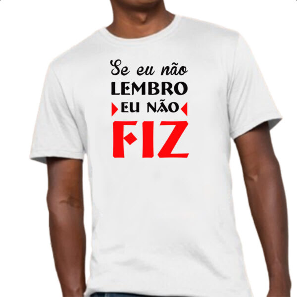 Camiseta Unissex Se eu nao lembro - Imagem 4
