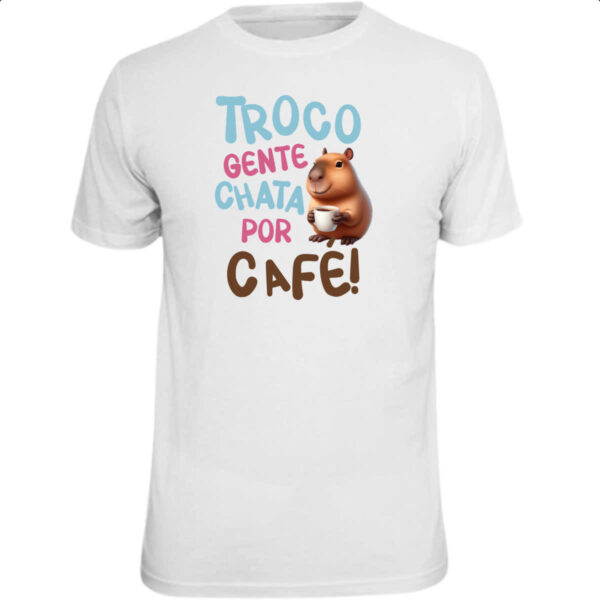Camiseta Unissex Cappivara troco gente chata por cafe