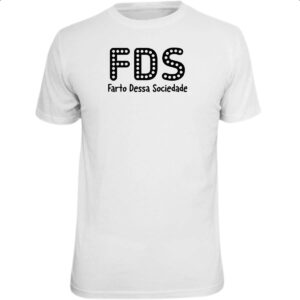 Camiseta Unissex FDS Farto Dessa Sociedade