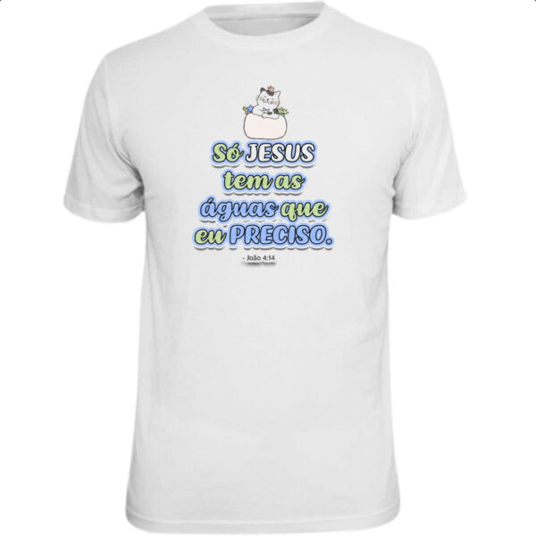 Camiseta Unissex Versiculo Fofinho So Jesus Tem