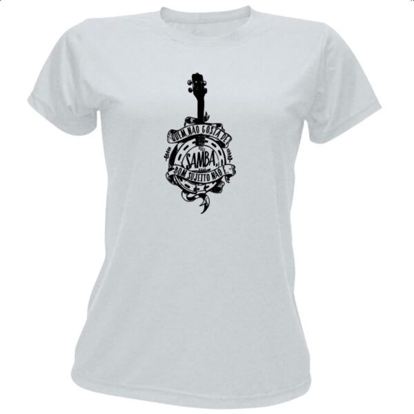 Camiseta Baby Look Quem nao gosta de samba cavaquinho