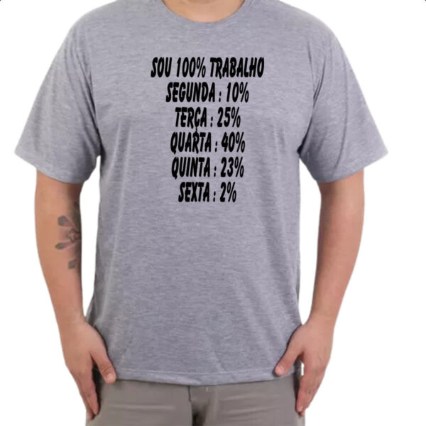 Camiseta Cinza Sou 100 trabalho - Imagem 3