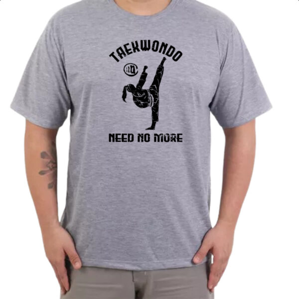 Camiseta Cinza Taekwondo need no more - Imagem 3