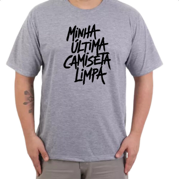 Camiseta Cinza Minha ultima camiseta limpa - Imagem 3
