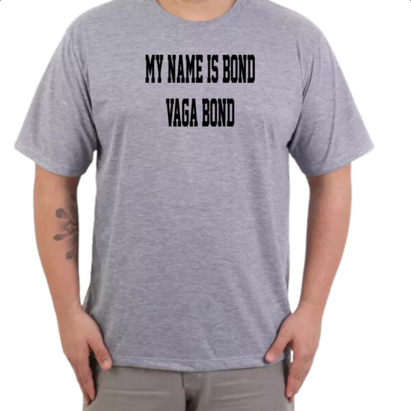 Camiseta Cinza My name is Bond Vaga Bond - Imagem 3