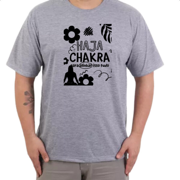 Camiseta Cinza Haja chakra para alinhar isso tudo - Imagem 3