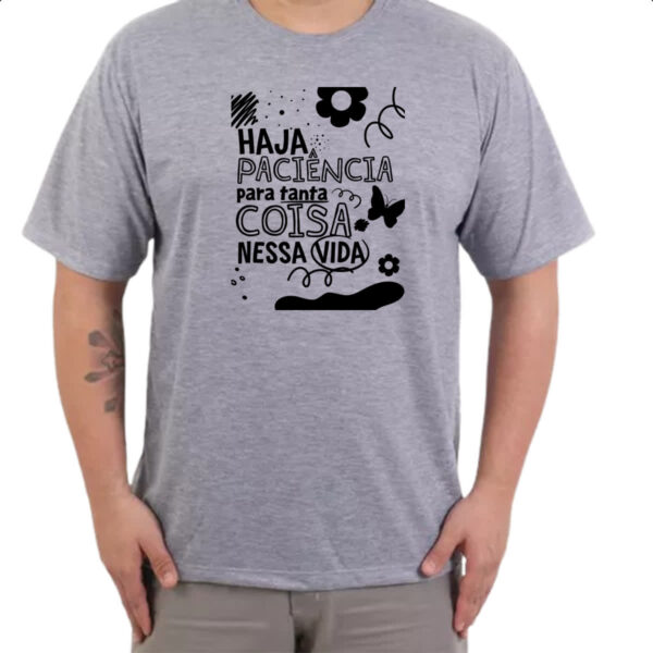 Camiseta Cinza Haja paciencia para tanta coisa - Imagem 3