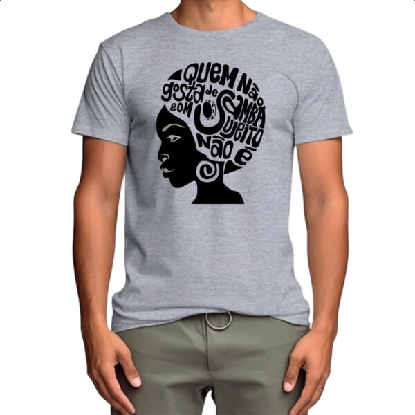 Camiseta Cinza Quem nao gosta de samba - Imagem 4