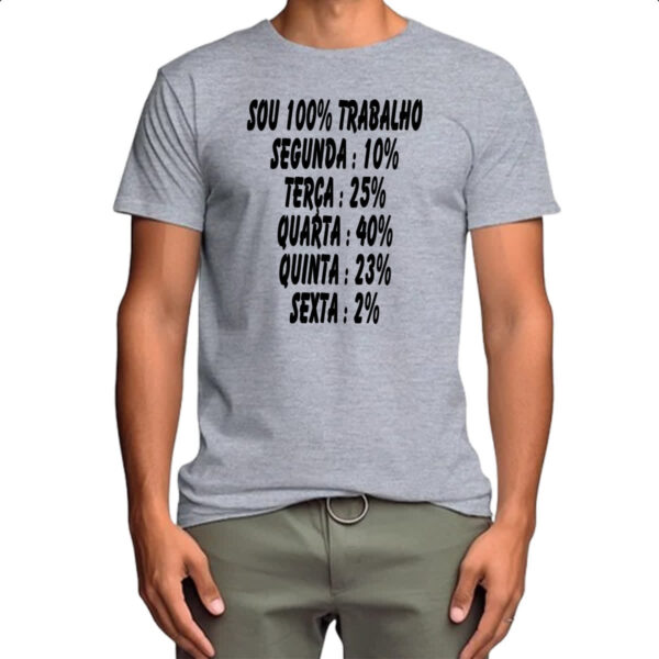 Camiseta Cinza Sou 100 trabalho - Imagem 4