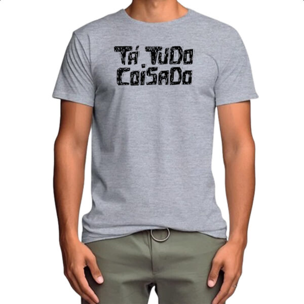 Camiseta Cinza Ta tudo coisado - Imagem 4