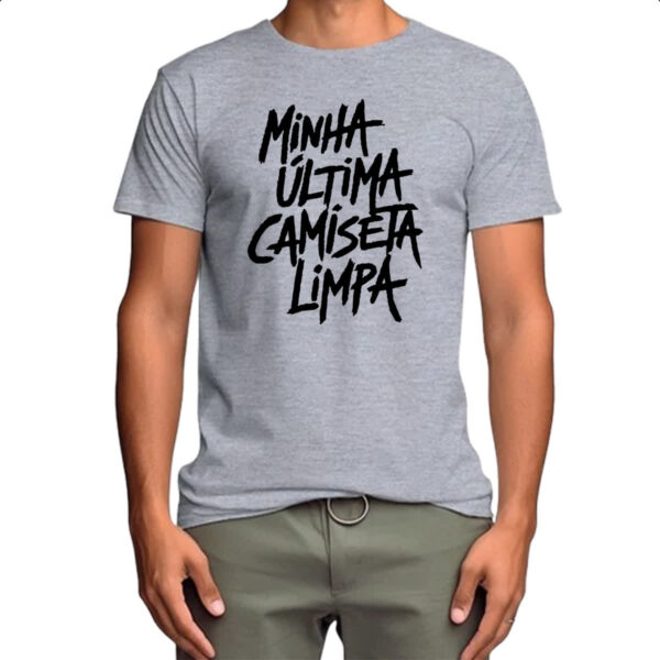 Camiseta Cinza Minha ultima camiseta limpa - Imagem 4