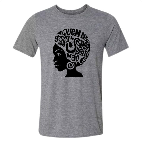 Camiseta Cinza Quem nao gosta de samba