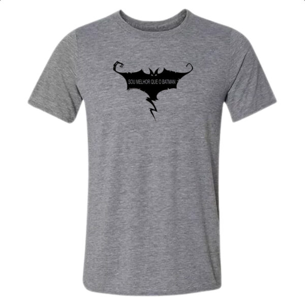 Camiseta Cinza Sou melhor que o Batman