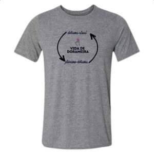 Camiseta Cinza Vida de dorameira