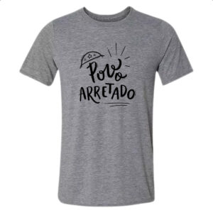 Camiseta Cinza Nordeste povo arretado