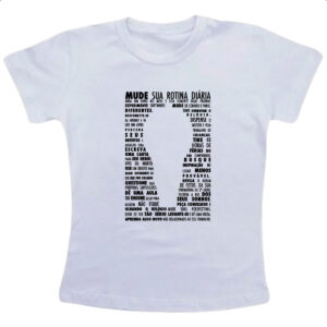 Camiseta Infanto Juvenil Mude sua rotina diaria