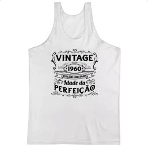 Camiseta Regata Vintage idade perfeicao 1960