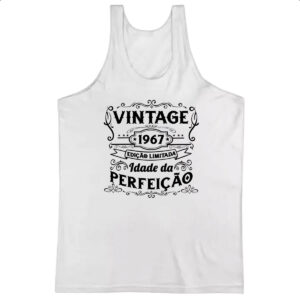 Camiseta Regata Vintage idade perfeicao 1967