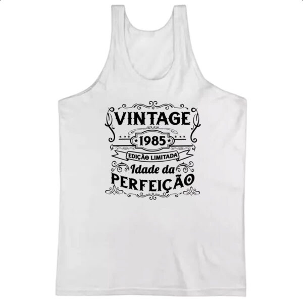 Camiseta Regata Vintage idade perfeicao 1985