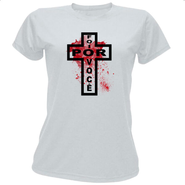 Camiseta Baby Look Gospel foi por voce
