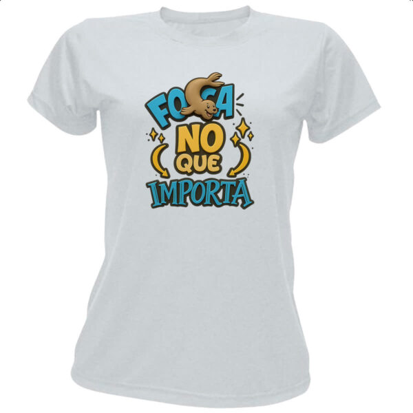 Camiseta Baby Look Foca no que importa