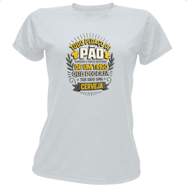 Camiseta Baby Look Todo pedaco de pao