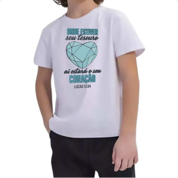 Camiseta Infanto Juvenil Gospel seu tesouro Lucas 12-34 - Imagem 2